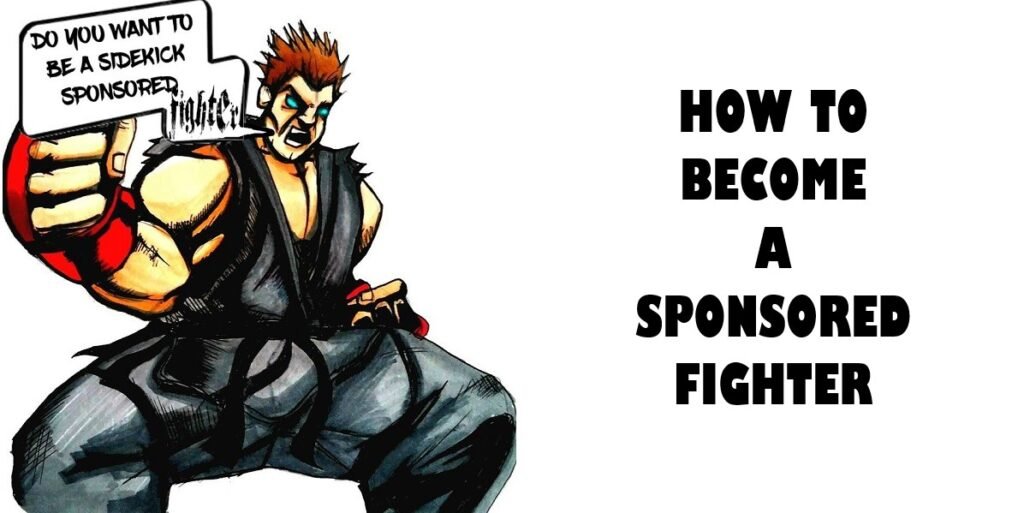 How To Become A Sponsored Fighter