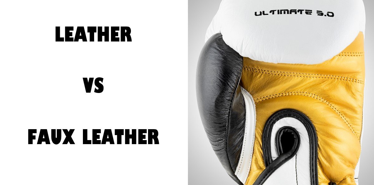 LEATHER VS FAUX LEATHER WHICH IS BETTER FOR BOXING GLOVES