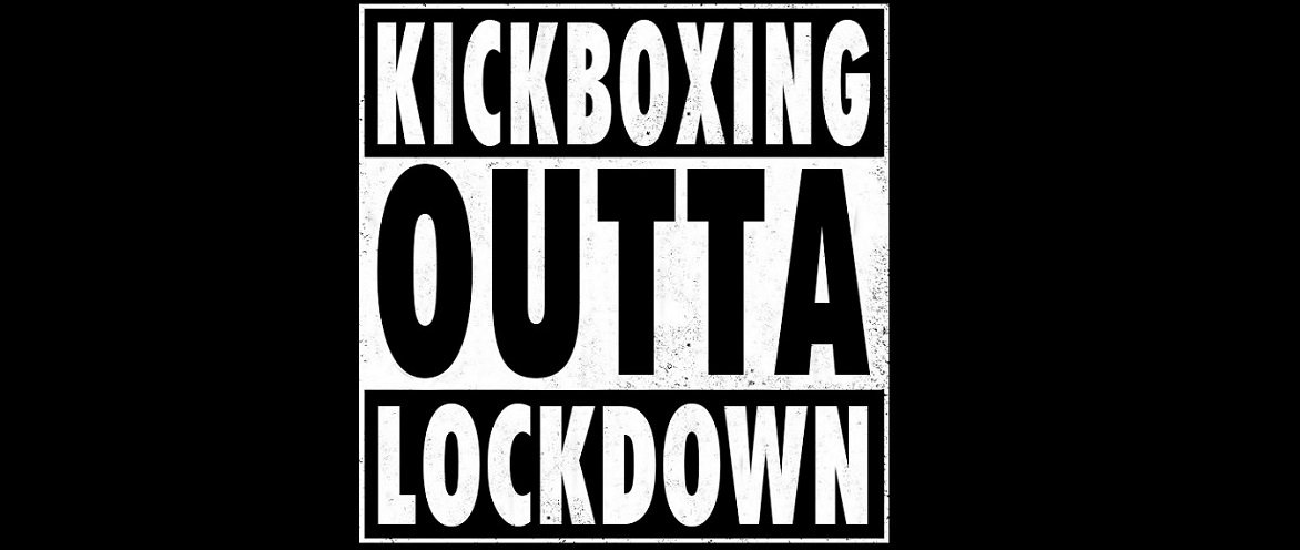 Kickboxing Outta Lockdown