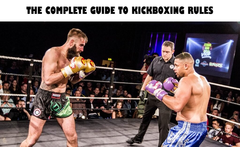 The Complete Guide To Kickboxing Rules