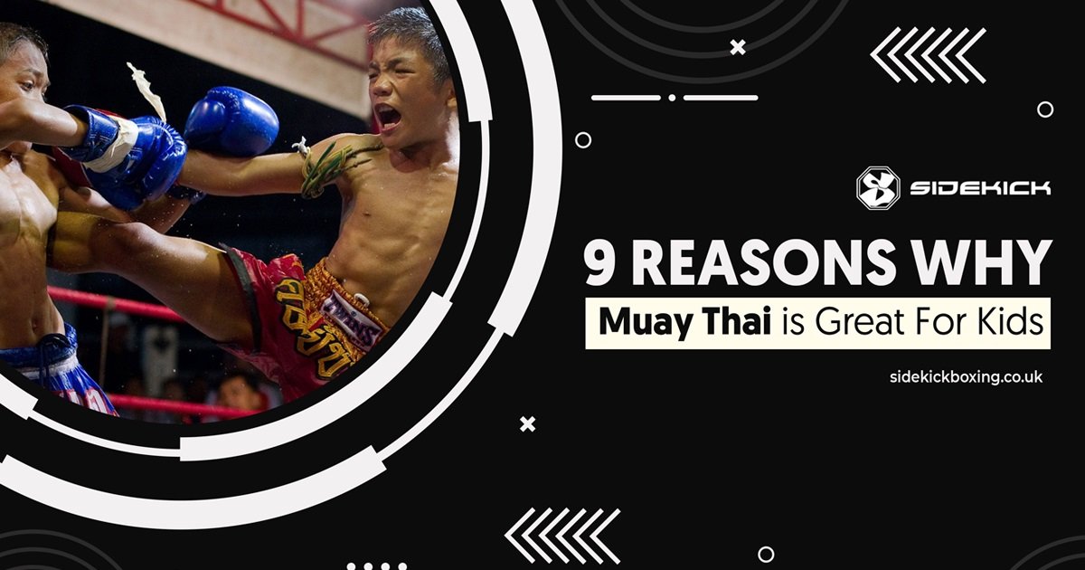 9 Reasons Why Muay Thai Is Great For Kids